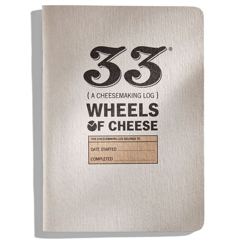 33 Wheels of Cheese: A Cheesemaking Log