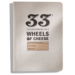 33 Wheels of Cheese: A Cheesemaking Logbook
